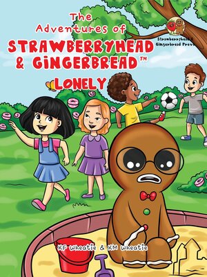 cover image of The Adventures of Strawberryhead & Gingerbread<sup>TM</sup>-Lonely